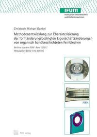 Methodenentwicklung zur Charakterisierung der formänderungsbedingten Eigenschaftsänderungen von organisch bandbeschichteten Feinblechen