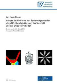 Analyse des Einflusses von Spritzlochgeometrien eines Nfz-Dieselinjektors auf das Spraybild und das Emissionsverhalten