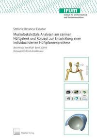 Muskuloskelettale Analysen am caninen Hüftgelenk und Konzept zur Entwicklung einer individualisierten Hüftpfannenprothese