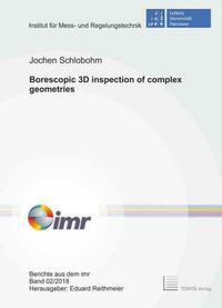Borescopic 3D inspection of complex geometries