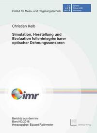 Simulation, Herstellung und Evaluation folienintegrierbarer optischer Dehnungssensoren