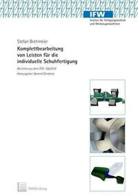 Komplettbearbeitung von Leisten für die individuelle Schuhfertigung