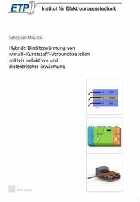 Hybride Direkterwärmung von Metall-Kunststoff-Verbundbauteilen mittels induktiver und dielektrischer Erwärmung
