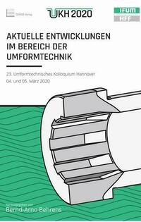 Aktuelle Entwicklungen im Bereich der Umformtechnik