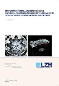Computergestützte Analysetechnik und individuelle Modellbildung zur optomechanischen Untersuchung laserbehandelter Augenlinsen
