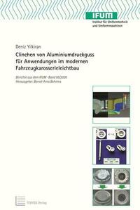 Clinchen von Aluminiumdruckguss für Anwendungen im modernen Fahrzeugkarosserieleichtbau