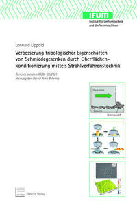 Verbesserung tribologischer Eigenschaften von Schmiedegesenken durch Oberflächenkonditionierung mittels Strahlverfahrenstechnik