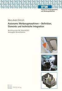 Autonome Werkzeugmaschinen – Definition, Elemente und technische Integration