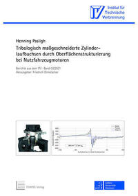 Tribologisch maßgeschneiderte Zylinderlaufbuchsen durch Oberflächenstrukturierung bei Nutzfahrzeugmotoren