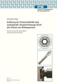 Erhöhung der Prozessstabilität lang auskragender Zerspanwerkzeuge durch den Einsatz von Reibsegmenten