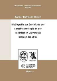 Bibliografie zur Geschichte der Sprachtechnologie an der Technischen Universität Dresden bis 2019