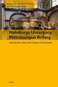Habsburgs Untergang – Mitteleuropas Anfang