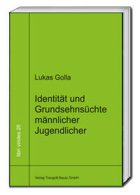 Identität und Grundsehnsüchte männlicher Jugendlicher