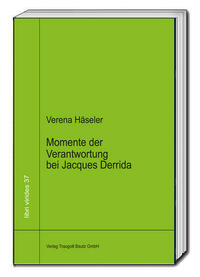 Momente der Verantwortung bei Jacques Derrida
