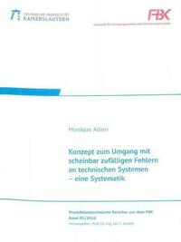 Konzept zum Umgang mit scheinbar zufälligen Fehlern an technischen Systemen - eine Systematik