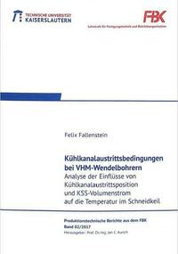 Analyse der Einflüsse von Kühlkanalaustrittsposition und KSS-Volumenstrom auf die Temperatur im Schneidkeil
