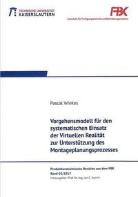 Vorgehensmodell für den systematischen Einsatz der Virtuellen Realität zur Unterstützung des Montageplanungsprozesses