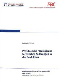 Physikalische Modellierung technischer Änderungen in der Produktion
