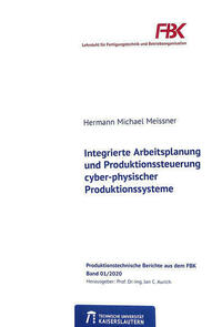 Integrierte Arbeitsplanung und Produktionssteuerung cyber-physischer Produktionssysteme