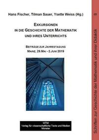 Exkursionen in die Geschichte der Mathematik und ihres Unterrichts
