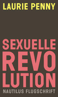 Sexuelle Revolution von Laurie Penny