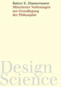 Münchener Vorlesungen zur Grundlegung der Philosophie