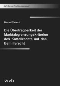 Die Übertragbarkeit der Marktabgrenzungskriterien des Kartellrechts auf das Beihilferecht