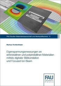 Eigenspannungsmessungen an einkristallinen und polykristallinen Materialien mittels digitaler Bildkorrelation und Focused Ion Beam