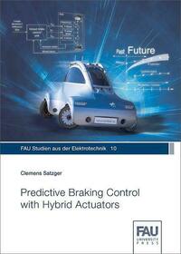 Predictive Braking Control with Hybrid Actuators