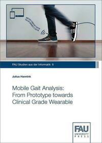 Mobile Gait Analysis: From Prototype towards Clinical Grade Wearable