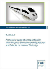 Architektur applikationsspezifischer Multi-Physics-Simulationskonfiguratoren am Beispiel modularer Triebzüge