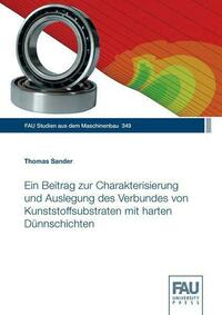 Ein Beitrag zur Charakterisierung und Auslegung des Verbundes von Kunststoffsubstraten mit harten Dünnschichten