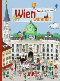 Wien wimmelt von Gabrielle Heras-Gehart Wien wimmelt von Gabrielle Heras-Gehart