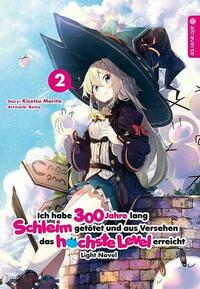 Ich habe 300 Jahre lang Schleim getötet und aus Versehen das höchste Level erreicht Light Novel 02