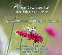 Wer ein Gewissen hat, der fühlt das Leben & Wir wenden uns Christus in uns zu