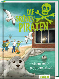 Die Grünen Piraten – Alarm auf der Robbenstation