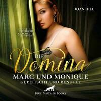 Die Domina - Marc und Monique - gepeitscht und benutzt | Erotik Audio Story | Erotisches Hörbuch Audio-CD