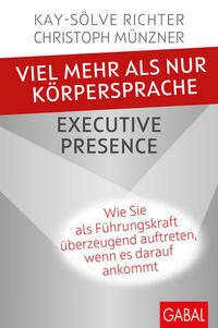 Viel mehr als nur Körpersprache – Executive Presence