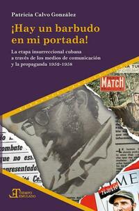 ¡Hay un barbudo en mi portada! : la etapa insurreccional cubana a través de los medios de comunicación y propaganda 1952-1958