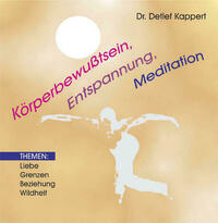 Körperbewußtsein, Entspannung, Mediation