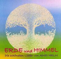 Erde und Himmel - Die schönsten Lieder von Amei Helm