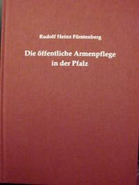Die öffentliche Armenpflege in der Pfalz zwischen 1816 und 1869