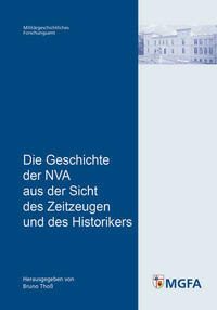 Die Geschichte der NVA aus der Sicht des Zeitzeugen und des Historikers