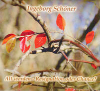 Altwerden - Resignation oder Chance?