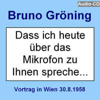 Bruno Gröning: „Dass ich heute über das Mikrofon zu Ihnen spreche …“