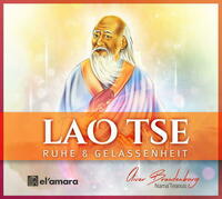 Lao Tse: Ruhe & Gelassenheit