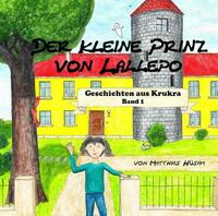 Der kleine Prinz von Lallepo: Band 1