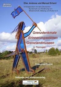 Grenzdenkmale - Erinnerungsstätten - Grenzlandmuseen in Thüringen