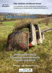 Denkmalprofile - Denkmalforschung Ehemalige innerdeutsche Grenze und Berlin