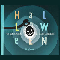 Halloween. Von Geistern, Vampiren und anderen Spukgestalten